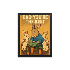 Quote 'dad you're the best' Rabbit in gardening gloves growing carrots with baby rabbits Funny father's day Poster framed print on a plain backdrop in size 12"x16".