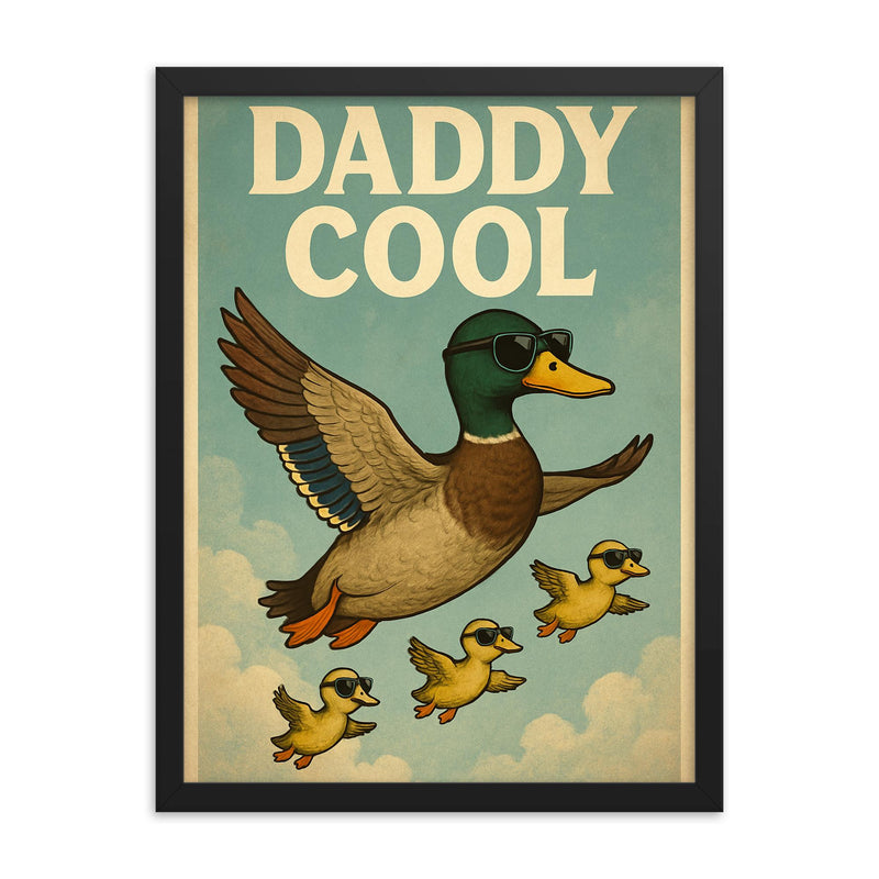 Quote 'daddy cool' Duck wearing aviators flying in formation with ducklings Funny father's day Poster framed print on a plain backdrop in size 18