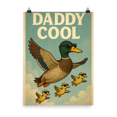 Quote 'daddy cool' Duck wearing aviators flying in formation with ducklings Funny father's day Poster poster on a plain backdrop in size 8"x10".