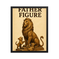 Quote 'father figure' Statue of a majestic lion posing heroically while cubs play at his feet Funny father's day Poster framed print on a plain backdrop in size 16"x20".