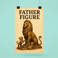 Quote 'father figure' Statue of a majestic lion posing heroically while cubs play at his feet Funny father's day Poster poster 6