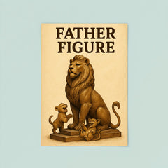 Quote 'father figure' Statue of a majestic lion posing heroically while cubs play at his feet Funny father's day Poster poster 8