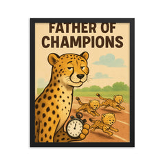 Quote 'father of champions' Cheetah with a stopwatch timing baby cheetahs in a race Funny father's day Poster framed print on a plain backdrop in size 16"x20".