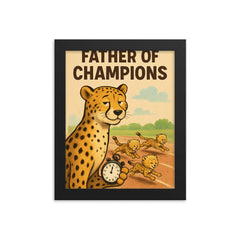 Quote 'father of champions' Cheetah with a stopwatch timing baby cheetahs in a race Funny father's day Poster framed print on a plain backdrop in size 8"x10".
