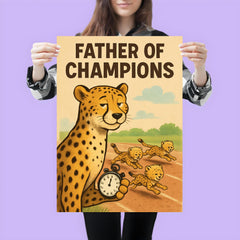 Quote 'father of champions' Cheetah with a stopwatch timing baby cheetahs in a race Funny father's day Poster poster 3