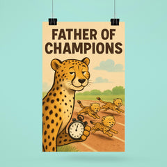 Quote 'father of champions' Cheetah with a stopwatch timing baby cheetahs in a race Funny father's day Poster poster 6