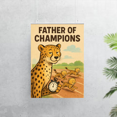 Quote 'father of champions' Cheetah with a stopwatch timing baby cheetahs in a race Funny father's day Poster poster 7
