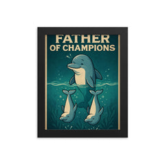 Quote 'father of champions' Dolphin teaching baby dolphins synchronized swimming Funny father's day Poster framed print on a plain backdrop in size 8"x10".
