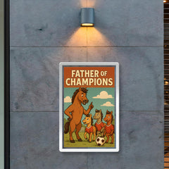 Quote 'father of champions' Stallion coaching little horses in soccer Funny father's day Poster png poster 2