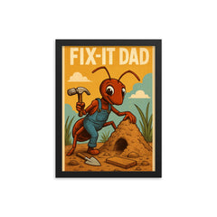 Quote 'fix it dad' Ant wearing tiny overalls constructing an anthill Funny father's day Poster framed print on a plain backdrop in size 12"x16".