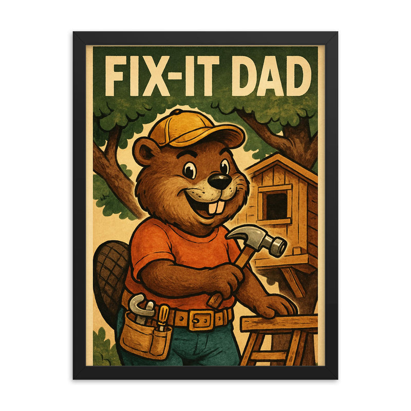 Quote 'fix it dad' Beaver wearing a tool belt building a treehouse Funny father's day Poster framed print on a plain backdrop in size 18