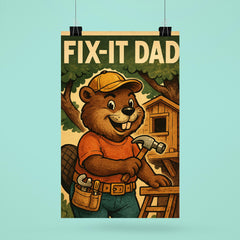 Quote 'fix it dad' Beaver wearing a tool belt building a treehouse Funny father's day Poster poster 6