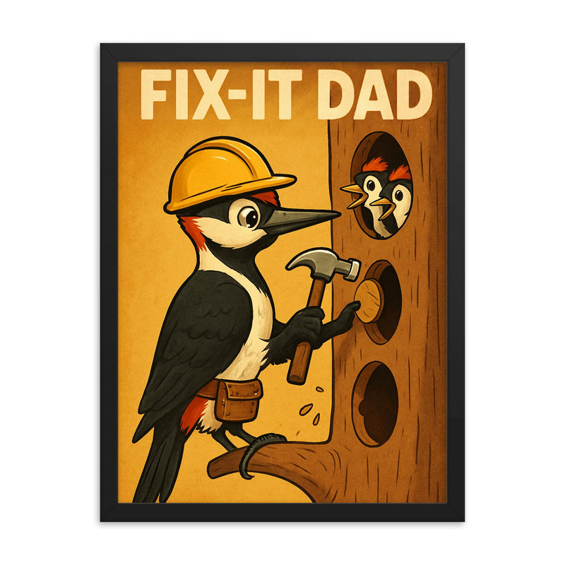 Quote 'fix it dad' Woodpecker with hard hat fixing holes in tree for his family Funny father's day Poster framed print on a plain backdrop in size 18