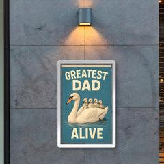 Quote 'greatest dad alive' Swan gracefully swimming with cygnets riding on his back Funny father's day Poster poster 2