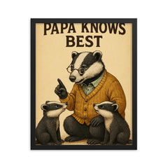 Quote 'papa knows best' Elderly badger in cardigan teaching young badgers life skills Funny father's day Poster framed print on a plain backdrop in size 16"x20".