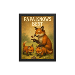 Quote 'papa knows best' Grandpa fox with pipe showing baby foxes how to hunt Funny father's day Poster framed print on a plain backdrop in size 12"x16".