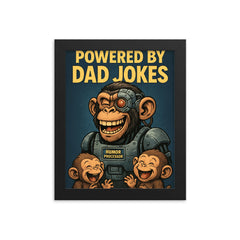 Quote 'powered by dad jokes' Cyborg monkey with humor processors making baby monkeys giggle Funny father's day Poster framed print on a plain backdrop in size 8"x10".