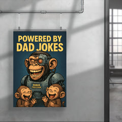 Quote 'powered by dad jokes' Cyborg monkey with humor processors making baby monkeys giggle Funny father's day Poster poster 4