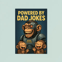 Quote 'powered by dad jokes' Cyborg monkey with humor processors making baby monkeys giggle Funny father's day Poster poster 8