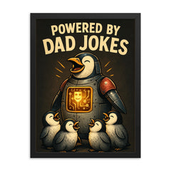 Quote 'powered by dad jokes' Mechanical penguin with comedy circuits lighting up while baby penguins laugh Funny father's day Poster framed print on a plain backdrop in size 18"x24".