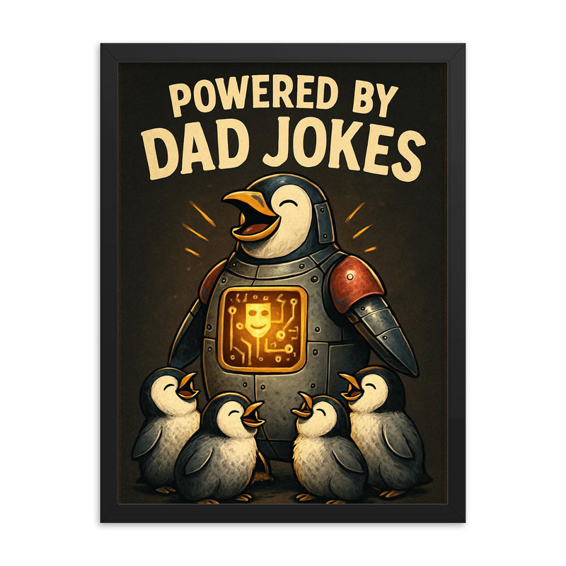 Quote 'powered by dad jokes' Mechanical penguin with comedy circuits lighting up while baby penguins laugh Funny father's day Poster framed print on a plain backdrop in size 18
