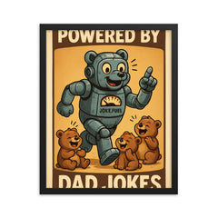 Quote 'powered by dad jokes' Robot bear running on joke fuel while entertaining cubs Funny father's day Poster framed print on a plain backdrop in size 16"x20".