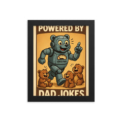 Quote 'powered by dad jokes' Robot bear running on joke fuel while entertaining cubs Funny father's day Poster framed print on a plain backdrop in size 8"x10".