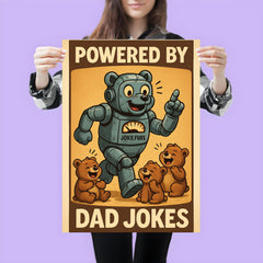 Quote 'powered by dad jokes' Robot bear running on joke fuel while entertaining cubs Funny father's day Poster poster 3