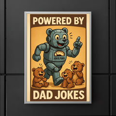 Quote 'powered by dad jokes' Robot bear running on joke fuel while entertaining cubs Funny father's day Poster poster 5