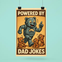 Quote 'powered by dad jokes' Robot bear running on joke fuel while entertaining cubs Funny father's day Poster poster 6