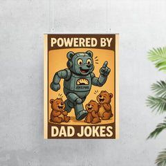 Quote 'powered by dad jokes' Robot bear running on joke fuel while entertaining cubs Funny father's day Poster poster 7