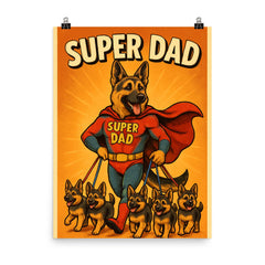 Quote 'super dad' German Shepherd in superhero costume walking puppies on leashes no copyrighted logos Funny father's day Poster poster on a plain backdrop in size 8"x10".