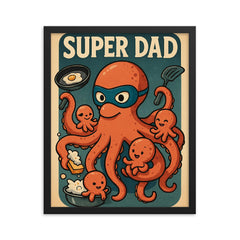 Quote 'super dad' Octopus wearing a mask while simultaneously cooking cleaning and playing with baby octopi Funny father's day Poster framed print on a plain backdrop in size 16"x20".