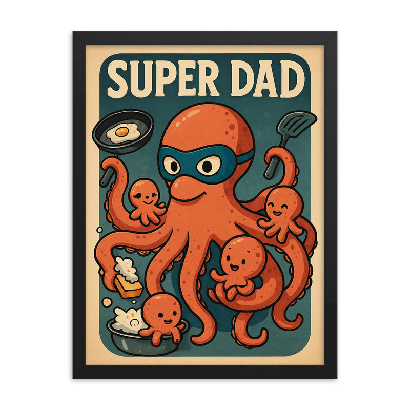 Quote 'super dad' Octopus wearing a mask while simultaneously cooking cleaning and playing with baby octopi Funny father's day Poster framed print on a plain backdrop in size 18