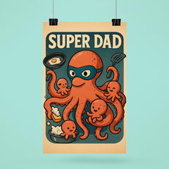 Quote 'super dad' Octopus wearing a mask while simultaneously cooking cleaning and playing with baby octopi Funny father's day Poster poster 6