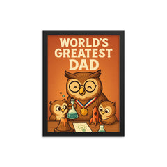 Quote 'world's greatest dad' Owl wearing a medal while helping owlets with a science project Funny father's day Poster framed print on a plain backdrop in size 12"x16".