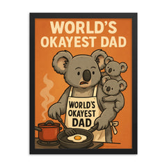 Quote 'world's okayest dad' Koala attempting to cook while baby koalas climb on him Funny father's day Poster framed print on a plain backdrop in size 18"x24".