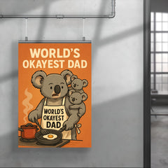 Quote 'world's okayest dad' Koala attempting to cook while baby koalas climb on him Funny father's day Poster poster 4