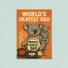 Quote 'world's okayest dad' Koala attempting to cook while baby koalas climb on him Funny father's day Poster poster 8