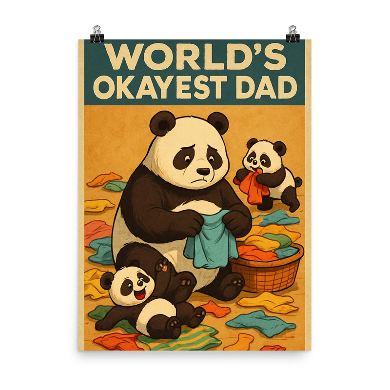 Quote 'world's okayest dad' Panda trying to fold laundry while cubs make more mess Funny father's day Poster poster on a plain backdrop in size 8