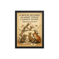 Quote A house divided against itself cannot stand Abraham Lincoln playing cards animals arguing framed print on a plain backdrop in size 12"x16".