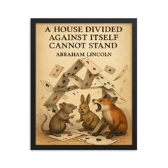 Quote A house divided against itself cannot stand Abraham Lincoln playing cards animals arguing framed print on a plain backdrop in size 16"x20".