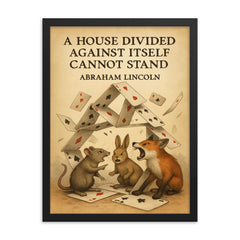 Quote A house divided against itself cannot stand Abraham Lincoln playing cards animals arguing framed print on a plain backdrop in size 18"x24".