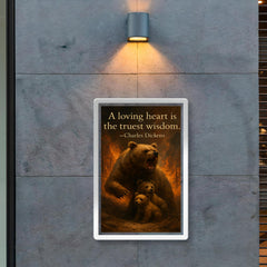 Quote A loving heart is the truest wisdom Charles Dickens Mother bear protecting cubs inspiring poster 2