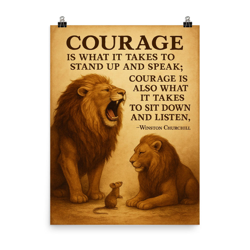 Quote Courage is what it takes to stand up speak and sit down listen Winston Churchill L poster on a plain backdrop in size 8
