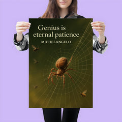 Quote Genius is eternal patience Michelangelo Spider weaving perfect web inspiring poster_2 poster 3
