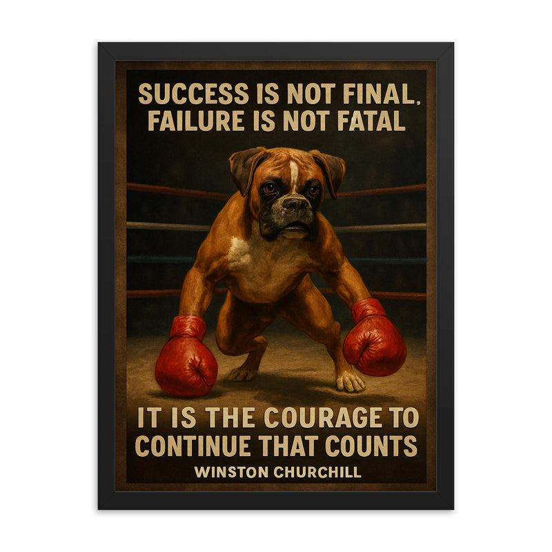 Quote Success Not Final Failure Not Fatal Courage to Continue Winston Churchill Boxer Dog Bounce framed print on a plain backdrop in size 18