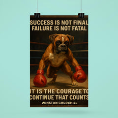 Quote Success Not Final Failure Not Fatal Courage to Continue Winston Churchill Boxer Dog Bounce poster 6