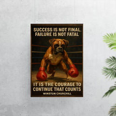 Quote Success Not Final Failure Not Fatal Courage to Continue Winston Churchill Boxer Dog Bounce poster 7