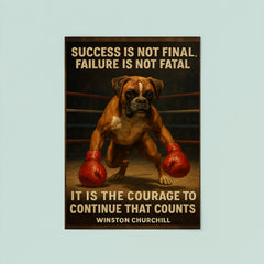 Quote Success Not Final Failure Not Fatal Courage to Continue Winston Churchill Boxer Dog Bounce poster 8